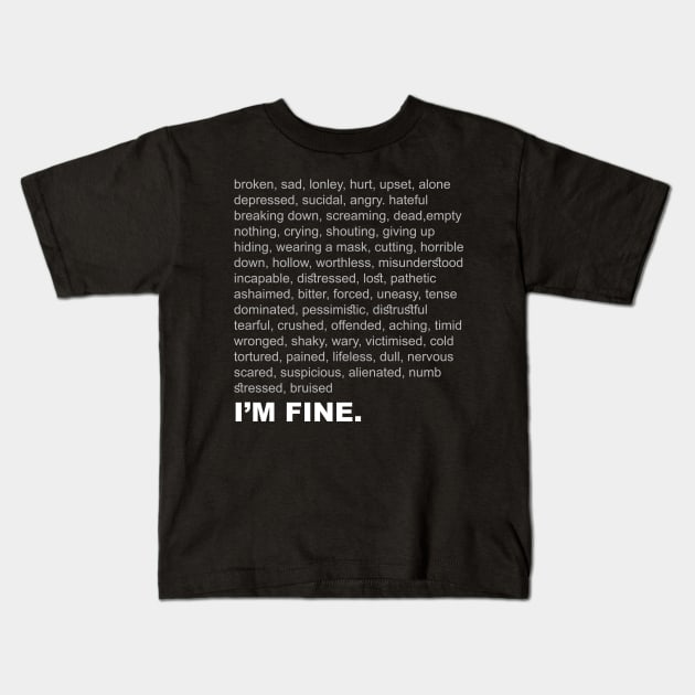 I'm Fine Kids T-Shirt by Horisondesignz